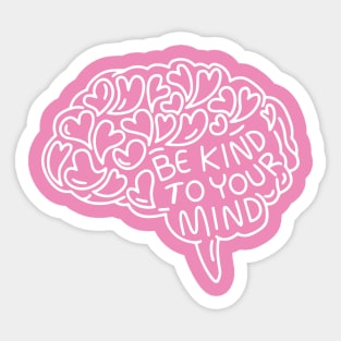 be-kind-to-your-mind Sticker